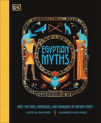 Egyptian Myths : Meet the Gods, Goddesses, and Pharaohs of Ancient Egypt By:Menzies, Jean Eur:21.12  Ден3:1299