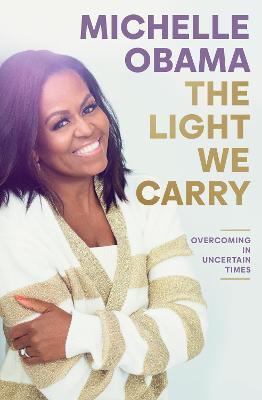 The Light We Carry : Overcoming In Uncertain Times By:Obama, Michelle Eur:39,01 Ден2:1099