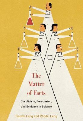 The Matter of Facts : Skepticism, Persuasion, and Evidence in Science By:Leng, Gareth Eur:21,12 Ден2:1699