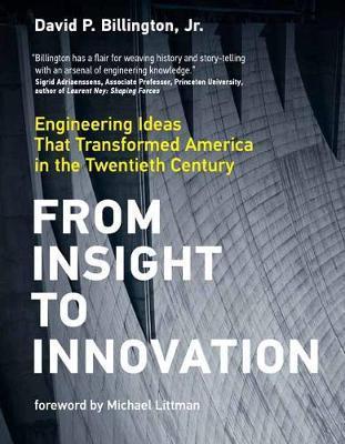 From Insight to Innovation : Engineering Ideas That Transformed America in the Twentieth Century By:Billington, David P. Eur:113.80 Ден1:1999