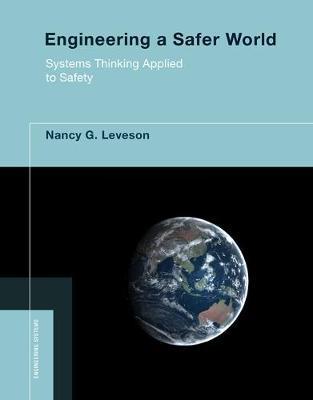 Engineering a Safer World : Systems Thinking Applied to Safety By:Leveson, Nancy G. Eur:32,50  Ден3:1999