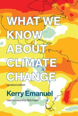 What We Know about Climate Change By:Emanuel, Kerry Eur:19.50 Ден2:899