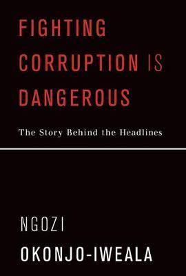 Fighting Corruption Is Dangerous By:Okonjo-Iweala, Ngozi Eur:19.50  Ден3:1199