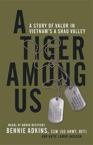 A Tiger Among Us : A Story of Valor in Vietnam's A Shau Valley By:Adkins, Bennie G. Eur:24,37 Ден2:1499
