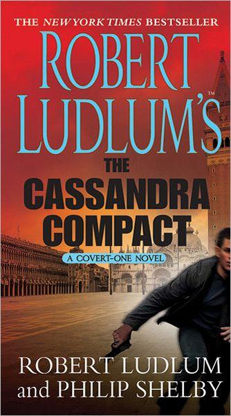 Robert Ludlum's the Cassandra Compact : A Covert-One Novel By:Ludlum, Robert Eur:11.37 Ден2:599