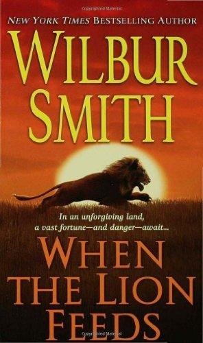 When the Lion Feeds : A Courtney Family Novel By:Smith, Wilbur Eur:39,01 Ден1:499