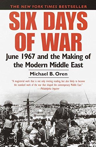 Six Days of War : June 1967 and the Making of the Modern Middle East By:Oren, Michael B. Eur:21.12 Ден2:1099