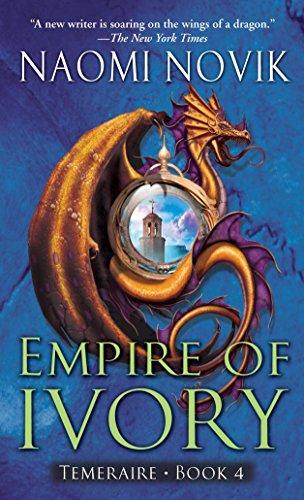 Empire of Ivory: Temeraire Bk. 4 By:Novik, Naomi Eur:14,62 Ден1:499