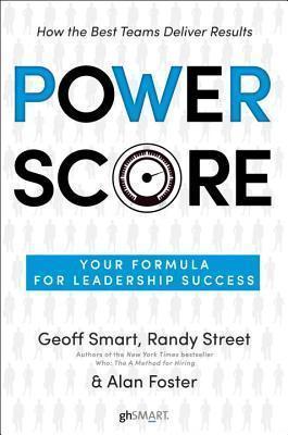 Power Score : Your Formula for Leadership Success By:Smart, Geoff Eur:16.24 Ден1:1499
