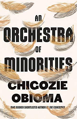 An Orchestra of Minorities : Shortlisted for the Booker Prize 2019 By:Obioma, Chigozie Eur:14,62 Ден2:1099
