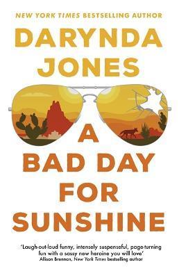A Bad Day for Sunshine : 'A great day for the rest of us' Lee Child By:Jones, Darynda Eur:16,24 Ден1:699