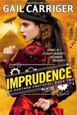 Imprudence : Book Two of The Custard Protocol By:Carriger, Gail Eur:12,99 Ден2:699