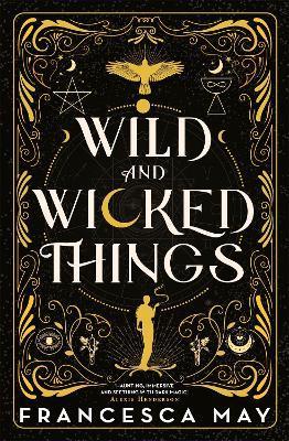 Wild and Wicked Things By:May, Francesca Eur:12.99 Ден1:999
