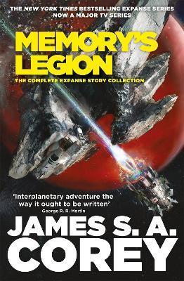 Memory's Legion : The Complete Expanse Story Collection By:Corey, James S. A. Eur:102,42 Ден1:1199