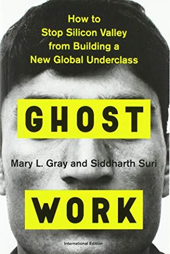 Ghost Work (International Edition) : How to Stop Silicon Valley from Building a New Global Underclass By:Gray, Mary L. Eur:14,62  Ден3:899