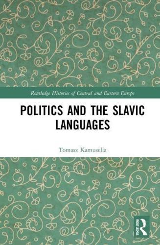 Politics and the Slavic Languages - Routledge Histories of Central and Eastern Europe By:Kamusella, Tomasz Eur:11,37 Ден2:2699