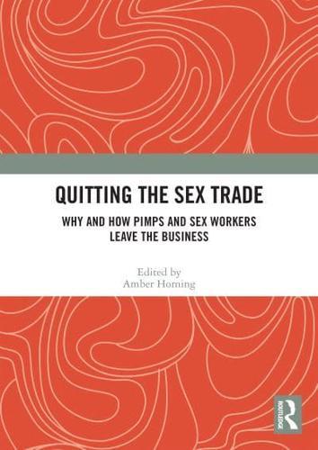 Quitting the Sex Trade By:Amber Horning Eur:87,79 Ден2:2799