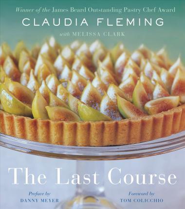 The Last Course : A Cookbook By:Fleming, Claudia Eur:52,02  Ден3:3199