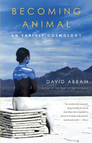 Becoming Animal : An Earthly Cosmology By:Abram, David Eur:14,62  Ден3:899