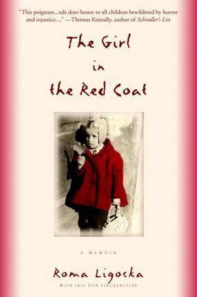 The Girl in the Red Coat : A Memoir By:Ligocka, Roma Eur:21.12 Ден2:899