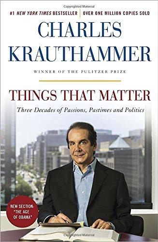 Things That Matter : Three Decades of Passions. Passtimes and Politics By:Krauthammer, Charles Eur:26 Ден2:899