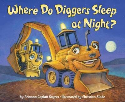 Where Do Diggers Sleep at Night? By:Sayres, Brianna Caplan Eur:11,37 Ден2:499