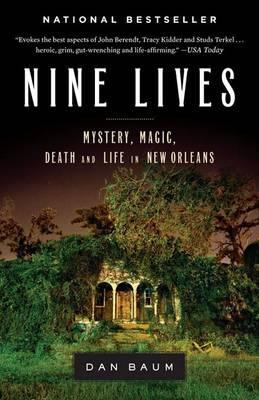 Nine Lives : Mystery, Magic, Death, and Life in New Orleans By:Baum, Dan Eur:16,24  Ден3:999
