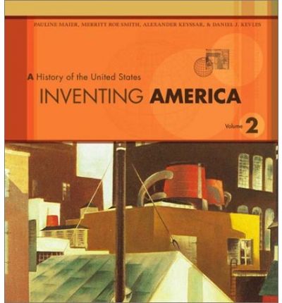 Inventing America: v. 2 : A History of the United States By:Maier, Pauline Eur:40,63 Ден2:499
