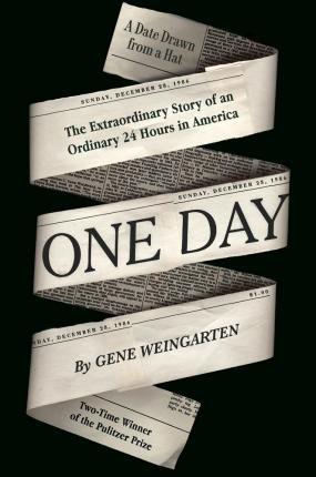 One Day : The Extraordinary Story of an Ordinary 24 Hours in America By:Weingarten, Gene Eur:17,87 Ден2:1599