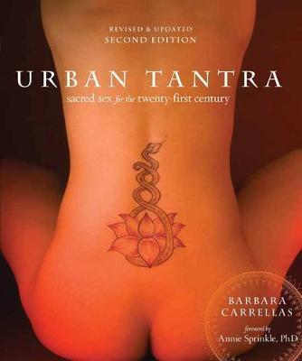 Urban Tantra, Second Edition : Sacred Sex for the Twenty-First Century By:Carrellas, Barbara Eur:17.87 Ден1:1099