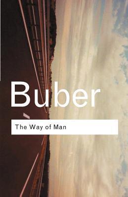 The Way of Man : According to the Teachings of Hasidism By:Buber, Martin Eur:29,25 Ден2:699