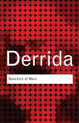 Specters of Marx : The State of the Debt, the Work of Mourning and the New International By:Derrida, Jacques Eur:8,11 Ден2:1199