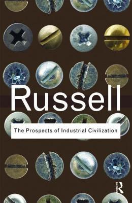 The Prospects of Industrial Civilization By:Russell, Bertrand Eur:12,99 Ден2:999