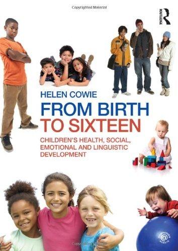 From Birth to Sixteen : Children's Health, Social, Emotional and Linguistic Development By:Cowie, Helen Eur:56.89 Ден1:1099