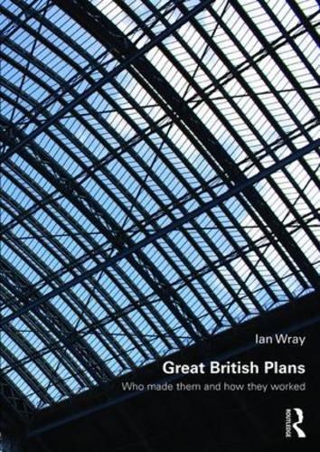 Great British Plans : Who made them and how they worked By:Wray, Ian Eur:40,63  Ден3:2499