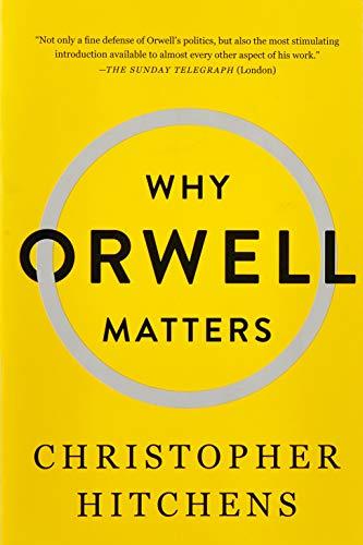Why Orwell Matters By:Hitchens, Christopher Eur:8.11 Ден2:999