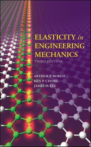 Elasticity in Engineering Mechanics By:Boresi, Arthur P. Eur:118,68  Ден3:7299