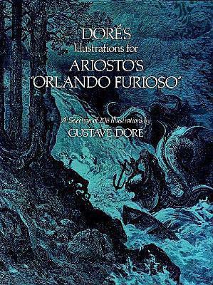 Dore's Illustrations for Ariosto's Orlando Furioso: A Selection of 208 Illustrations By:Dore, Gustave Eur:183,72 Ден1:999