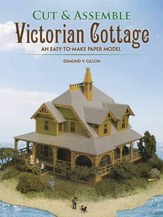 Cut and Assemble a Victorian Cottage By:Gillon, V. Edmund Eur:29,25 Ден1:599