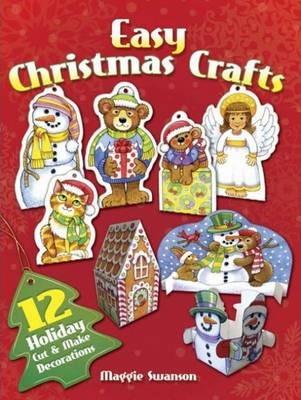 Easy Christmas Crafts : 12 Holiday Cut & Make Decorations By:Swanson, Maggie Eur:14,62 Ден2:599