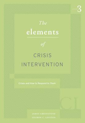 Elements of Crisis Intervention : Crisis and How to Respond to Them By:Greenstone, James Eur:35.76 Ден1:2399