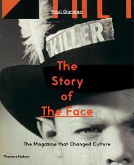 The Story of The Face: The Magazine that Changed Culture By:Gorman, Paul Eur:35,76 Ден2:2799