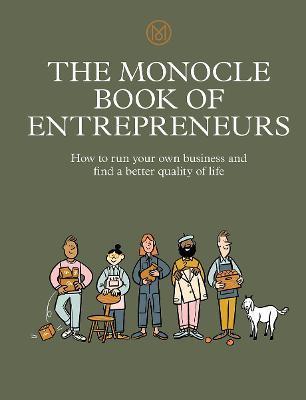The Monocle Book of Entrepreneurs : How to run your own business and find a better quality of life By:Br?l?, Tyler Eur:17.87 Ден1:2499