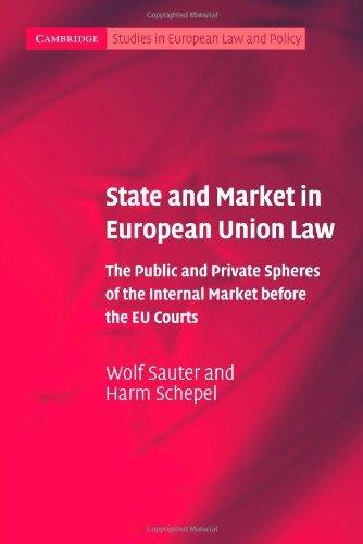 State and Market in European Union Law : The Public and Private Spheres of the Internal Market before the EU Courts By:Sauter, Wolf Eur:35.76 Ден1:1799