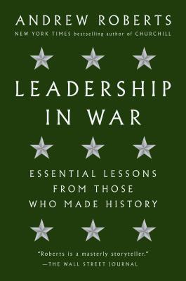 Leadership in War : Essential Lessons from Those Who Made History By:Roberts, Andrew Eur:30,88 Ден1:1399