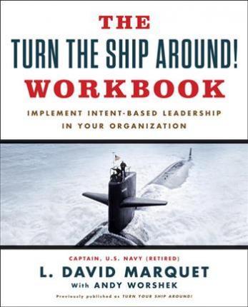 Turn The Ship Around Workbook By:Marquet, L. David Eur:17,87 Ден2:999
