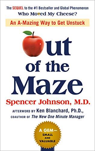 Out of the Maze : An A-Mazing Way to Get Unstuck By:Johnson, Spencer Eur:21,12 Ден1:799
