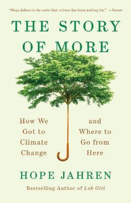 The Story of More : How We Got to Climate Change and Where to Go from Here By:Jahren, Hope Eur:19,50 Ден1:799