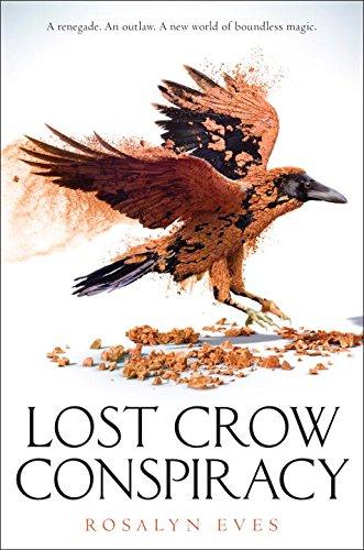 Lost Crow Conspiracy (Blood Rose Rebellion, Book 2) By:Eves, Rosalyn Eur:9,74 Ден2:699