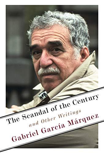 The Scandal of the Century : And Other Writings By:Marquez, Gabriel Garcia Eur:16,24 Ден1:1599